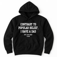 Contrary To Popular Belief I Have A Dad He’S Just Dead To Me Hoodie