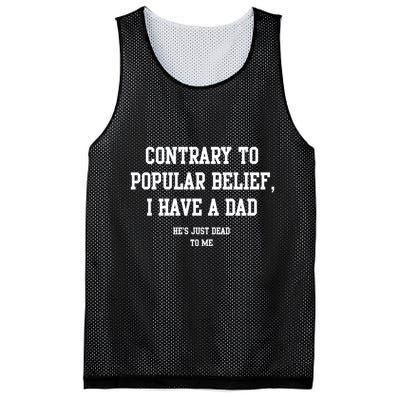 Contrary To Popular Belief I Have A Dad He’S Just Dead To Me Mesh Reversible Basketball Jersey Tank