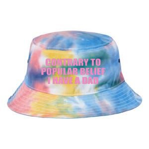 Contrary To Popular Belief I Have A Dad Funny Design Tie Dye Newport Bucket Hat