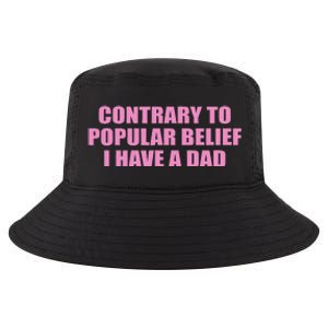 Contrary To Popular Belief I Have A Dad Funny Design Cool Comfort Performance Bucket Hat