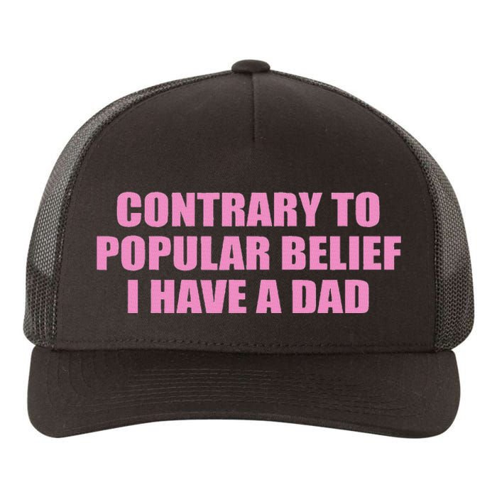 Contrary To Popular Belief I Have A Dad Funny Design Yupoong Adult 5-Panel Trucker Hat