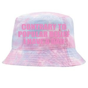 Contrary To Popular Belief I Have A Dad Funny Design Tie-Dyed Bucket Hat