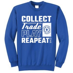 Collect Trade Play Repeat Trading Card Game Meaningful Gift Sweatshirt