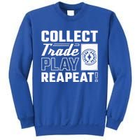 Collect Trade Play Repeat Trading Card Game Meaningful Gift Sweatshirt