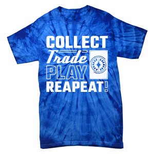 Collect Trade Play Repeat Trading Card Game Meaningful Gift Tie-Dye T-Shirt