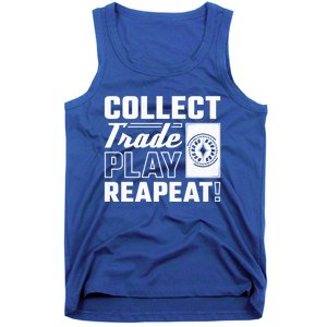 Collect Trade Play Repeat Trading Card Game Meaningful Gift Tank Top