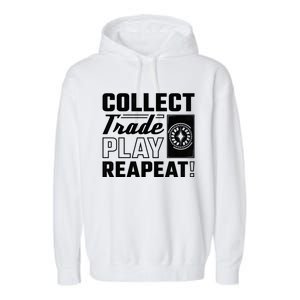 Collect Trade Play Repeat Trading Card Game Meaningful Gift Garment-Dyed Fleece Hoodie