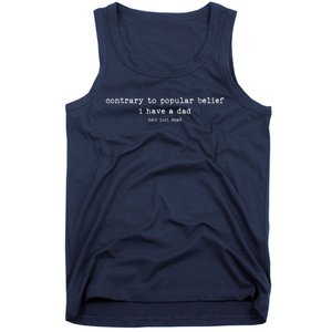 Contrary To Popular Belief I Have A Dad Funny Meme Quote Tank Top