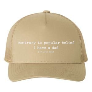 Contrary To Popular Belief I Have A Dad Funny Meme Quote Yupoong Adult 5-Panel Trucker Hat