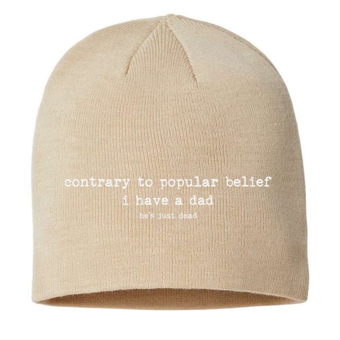 Contrary To Popular Belief I Have A Dad Funny Meme Quote Sustainable Beanie