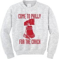 Come To Philly For Crack Kids Sweatshirt