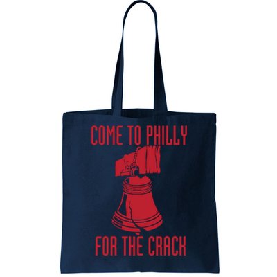 Come To Philly For Crack Tote Bag