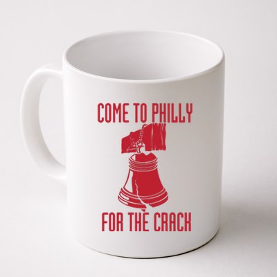 Come To Philly For Crack Coffee Mug