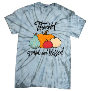 Colorful Thanksgiving Pumpkin Thankful Grateful Blessed Funny Gift Tie-Dye T-Shirt