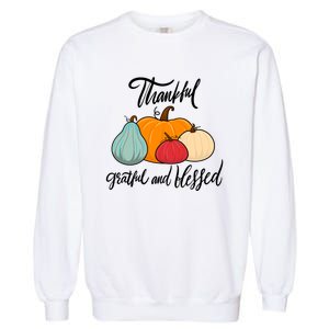 Colorful Thanksgiving Pumpkin Thankful Grateful Blessed Funny Gift Garment-Dyed Sweatshirt