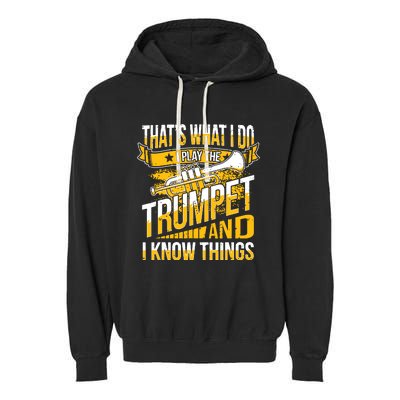 Cool Trumpet Player Graphic Trumpeter Design I Know Garment-Dyed Fleece Hoodie