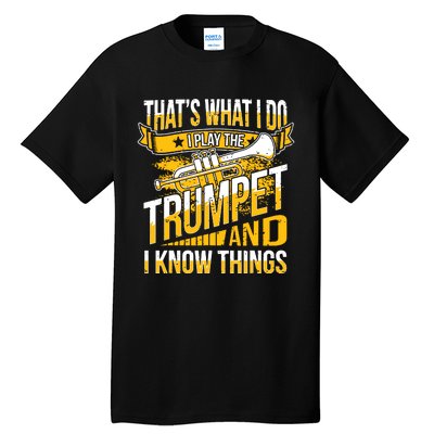 Cool Trumpet Player Graphic Trumpeter Design I Know Tall T-Shirt