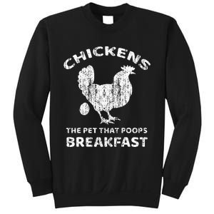 Chickens The Pet That Poops Breakfast Funny Chicken Sweatshirt