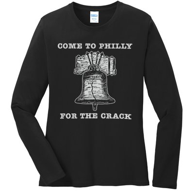 Come To P.H.I.L.L.Y For The Crack Liberty Bell Ladies Long Sleeve Shirt