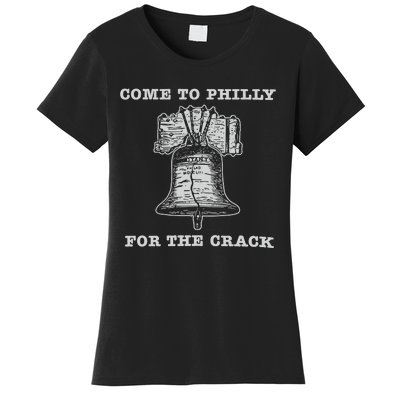 Come To P.H.I.L.L.Y For The Crack Liberty Bell Women's T-Shirt