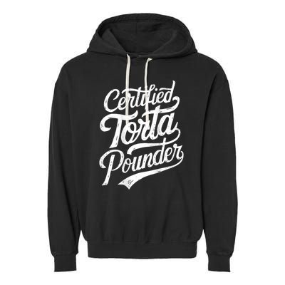 Certified Torta Pounder Funny Torta Pounder On Back Garment-Dyed Fleece Hoodie