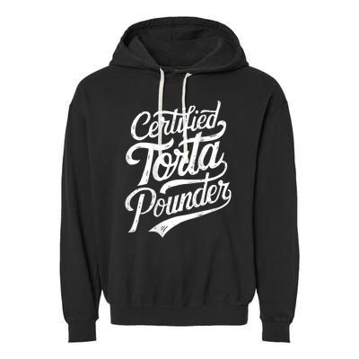 Certified Torta Pounder Funny Torta Pounder On Back Garment-Dyed Fleece Hoodie