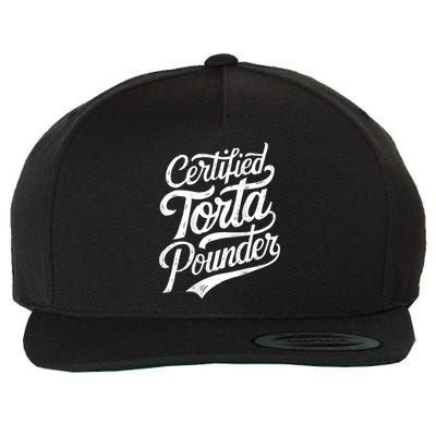 Certified Torta Pounder Funny Torta Pounder On Back Wool Snapback Cap