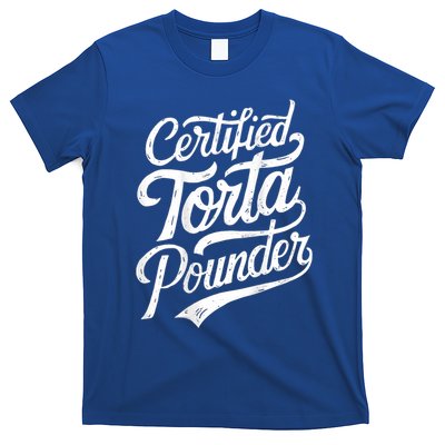 Certified Torta Pounder Funny Torta Pounder On Back T-Shirt