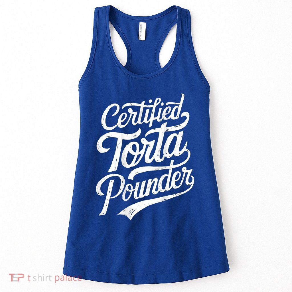 Certified Torta Pounder Funny Torta Pounder On Back Womens Tank Top