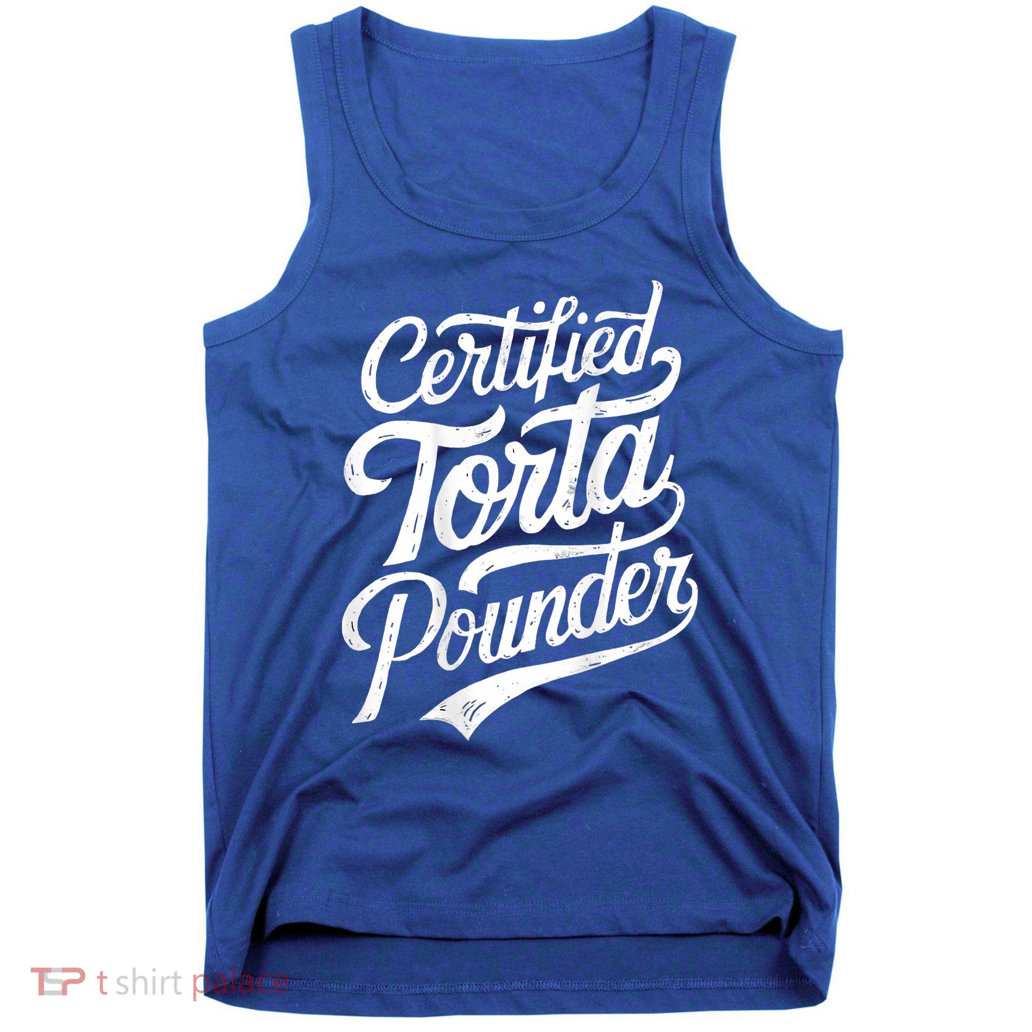 Certified Torta Pounder Funny Torta Pounder On Back Tank Top