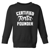 Certified Torta Pounder Toddler Sweatshirt