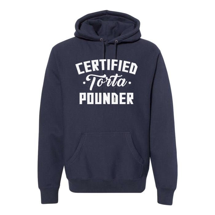 Certified Torta Pounder Witty Meme Comedy Saying Premium Hoodie