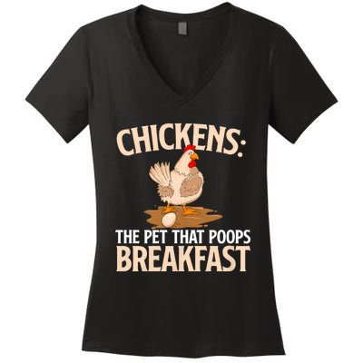 Chickens The Pet That Poops Breakfast Chicken Lover Farmer Women's V-Neck T-Shirt