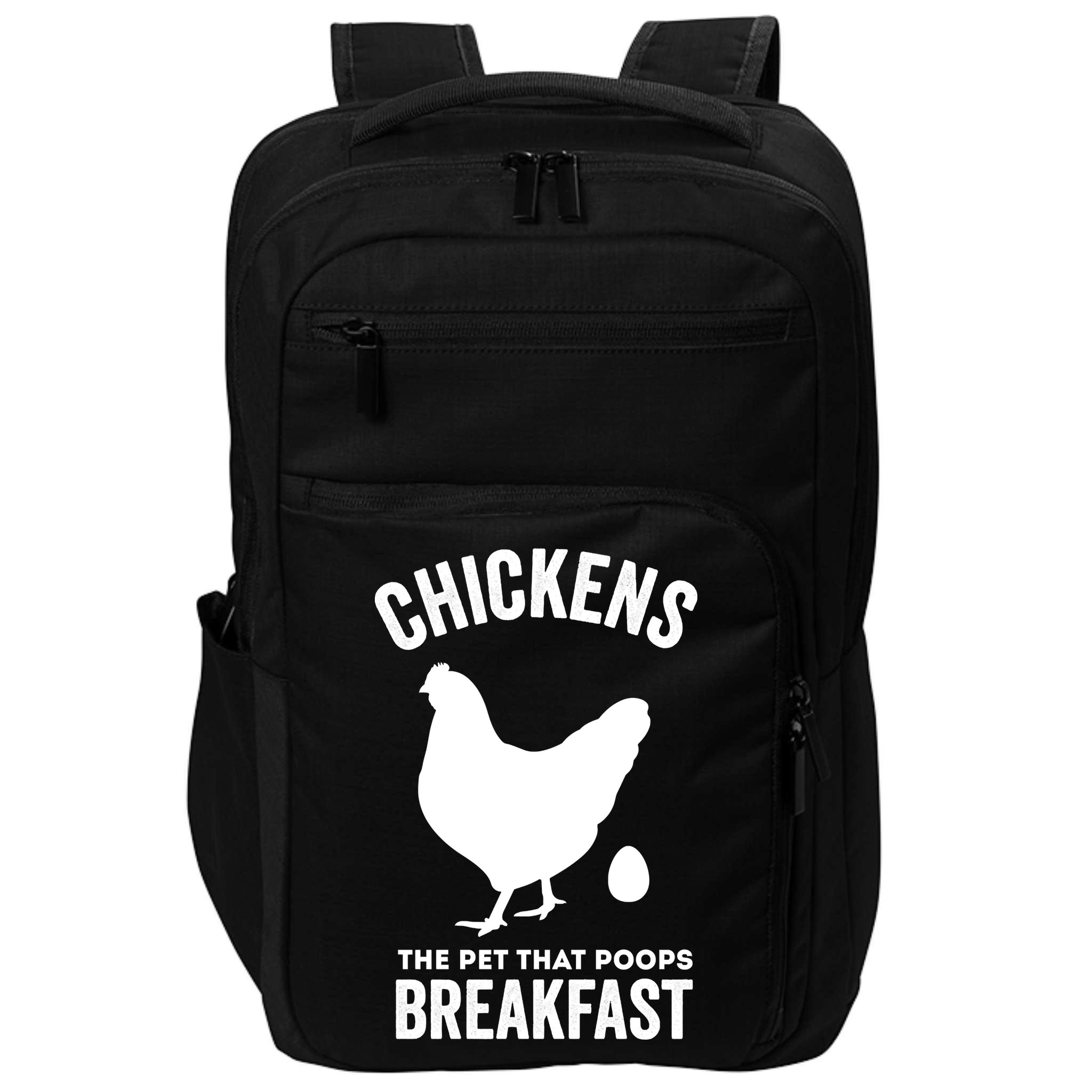 Chickens The Pet That Poops Breakfast Funny Impact Tech Backpack