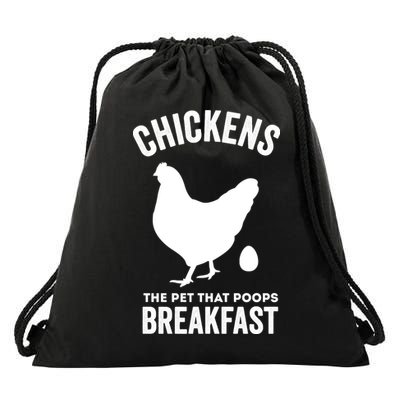 Chickens The Pet That Poops Breakfast Funny Drawstring Bag