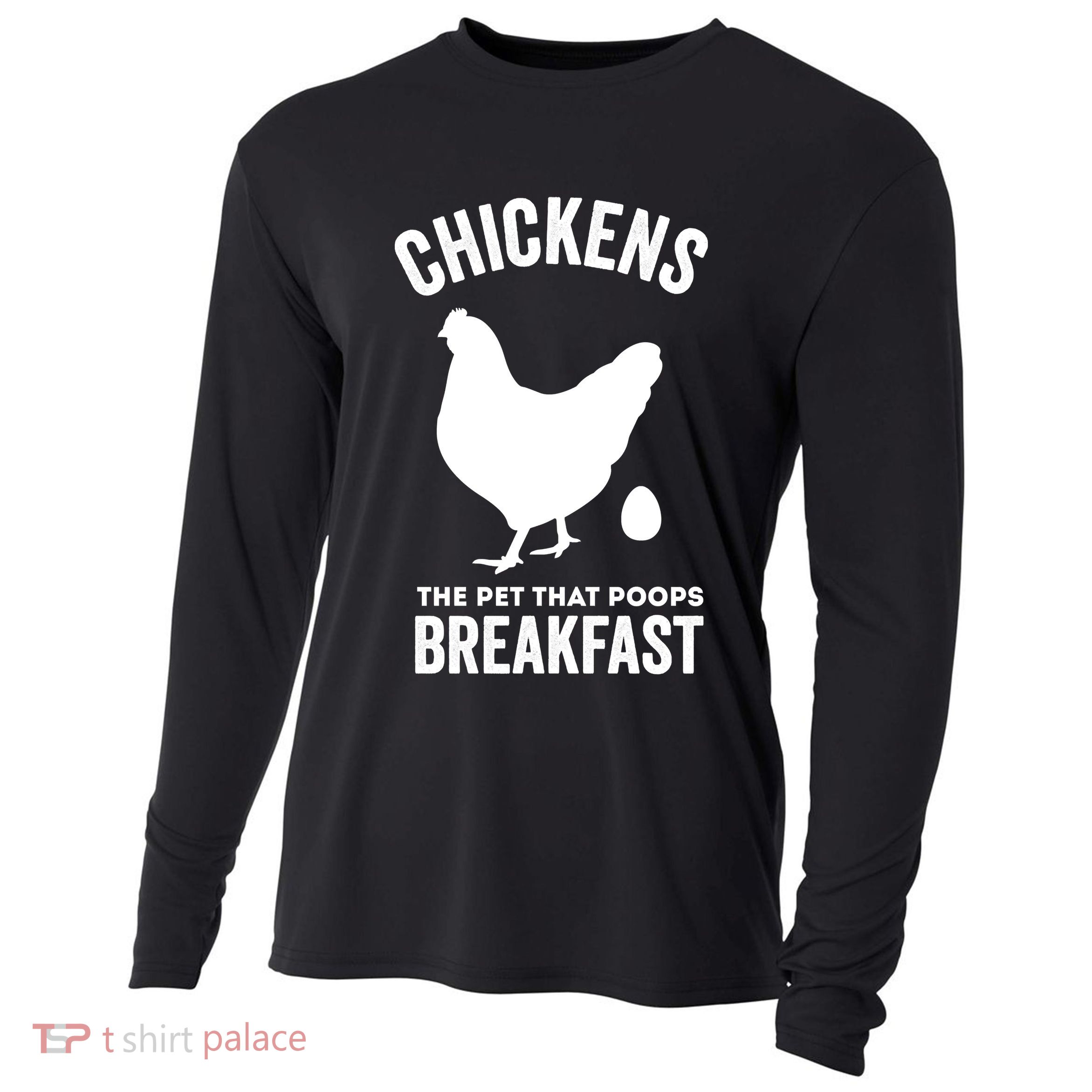Chickens The Pet That Poops Breakfast Funny Cooling Performance Long Sleeve Crew
