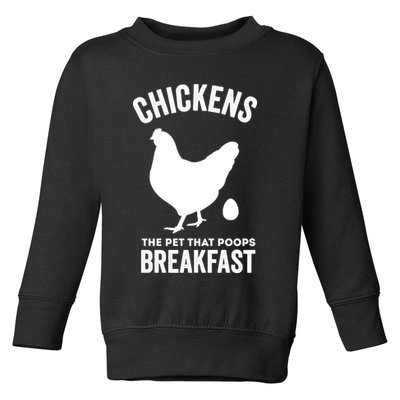 Chickens The Pet That Poops Breakfast Funny Toddler Sweatshirt