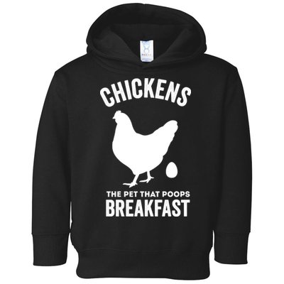 Chickens The Pet That Poops Breakfast Funny Toddler Hoodie