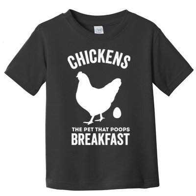 Chickens The Pet That Poops Breakfast Funny Toddler T-Shirt