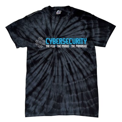 Cybersecurity The Paranoid It Analyst Programmer Hacker Tie-Dye T-Shirt