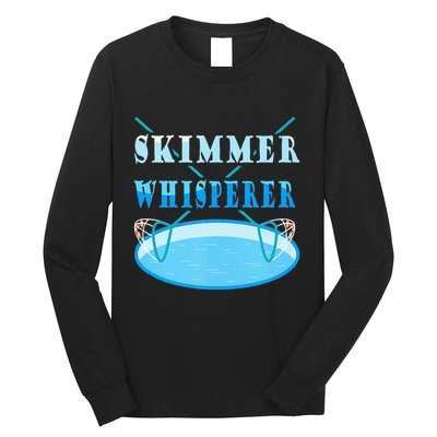 Cleaning The Pool Skimmer Whisperer Pool Guy Long Sleeve Shirt