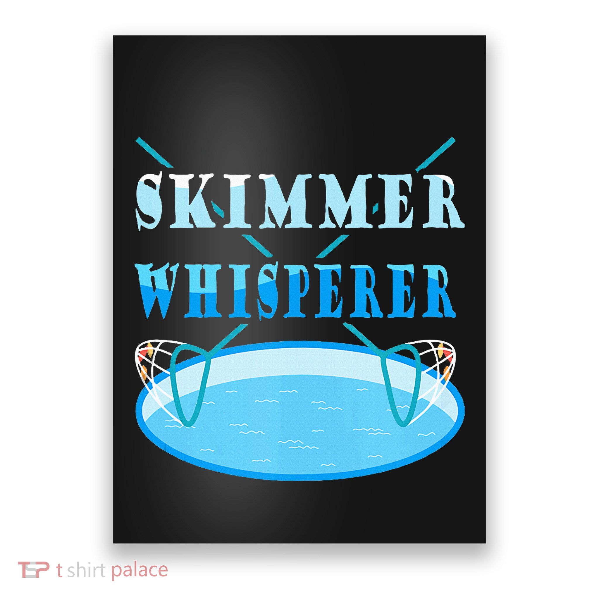 Cleaning The Pool Skimmer Whisperer Pool Guy Poster
