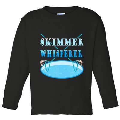 Cleaning The Pool Skimmer Whisperer Pool Guy Toddler Long Sleeve Shirt