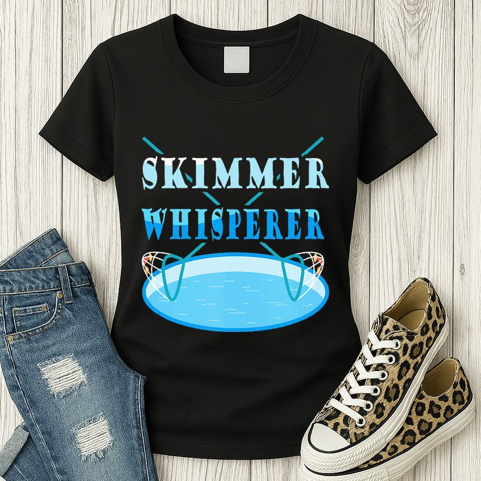 Cleaning The Pool Skimmer Whisperer Pool Guy Womens T-Shirt