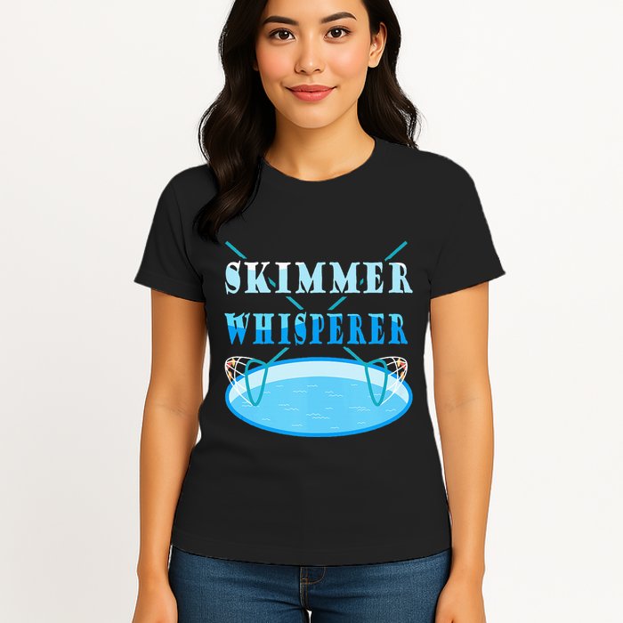 Cleaning The Pool Skimmer Whisperer Pool Guy Womens T-Shirt