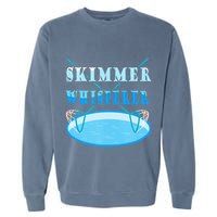 Cleaning The Pool Skimmer Whisperer Pool Guy Garment-Dyed Sweatshirt
