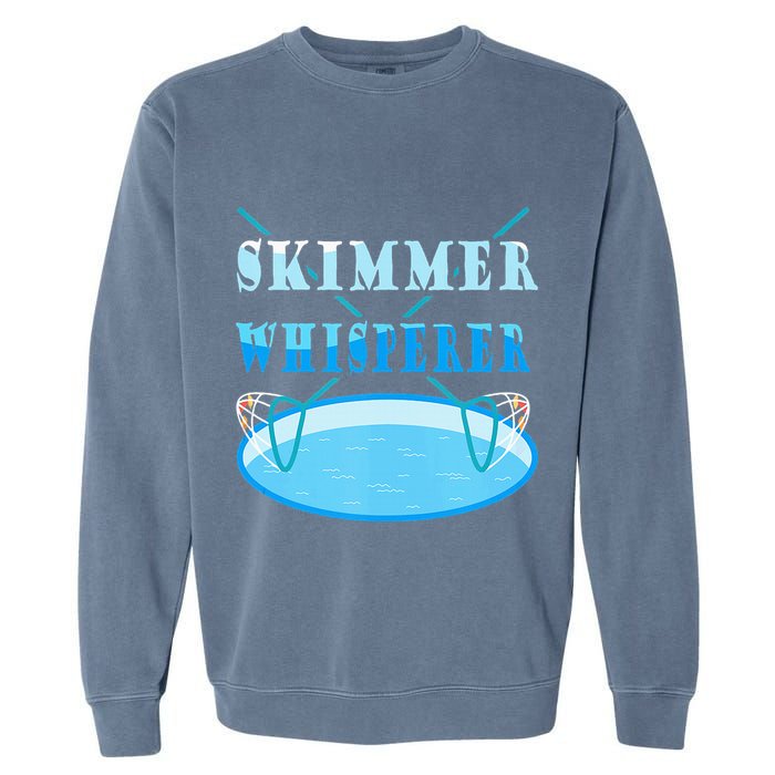 Cleaning The Pool Skimmer Whisperer Pool Guy Garment-Dyed Sweatshirt