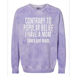 Contrary To Popular Belief I Have A Mom Colorblast Crewneck Sweatshirt