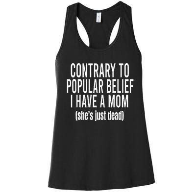 Contrary To Popular Belief I Have A Mom Women's Racerback Tank