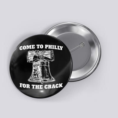 Come to Philly for the Crack Button